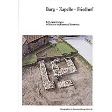 Burg - Kapelle - Friedhof:  Rettungsgrabungen in Nänikon bei Uster und Bonstetten