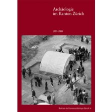 Archäologie im Kanton Zürich, 16. Bericht, Jahre 1999-2000