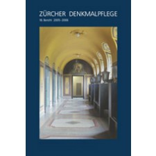 Zürcher Denkmalpflege 18. Bericht 2005-2006